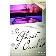 The Ghost Orchid by Goodman, Carol, 9780345462145
