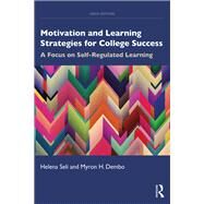 Motivation and Learning Strategies for College Success: A Focus on Self-Regulated Learning by SELI, HELENA, 9780367002145