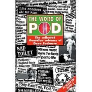The Word of Pod: The Collected Guardian Columns of Dave Podmore by Douglas, Christopher; Nickolds, Andrew; Newman, Nick, 9780413772145