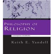 Philosophy of Religion: A Contemporary Introduction by Yandell,Keith E., 9780415132145