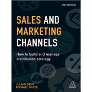 Sales and Marketing Channels by Dent, Julian, 9780749482145