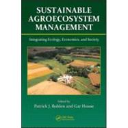Sustainable Agroecosystem Management: Integrating Ecology, Economics, and Society by Stinner; Deborah H., 9781420052145