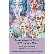 Social Justice in Times of Crisis and Hope by Duggan, Shane; Gray, Emily; Kelly, Peter James; Finn, Kirsty; Gagnon, Jessica, 9781433162145