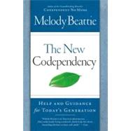 The New Codependency Help and Guidance for Today's Generation by Beattie, Melody, 9781439102145