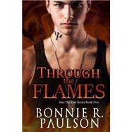 Through the Flames by Paulson, Bonnie R., 9781478262145