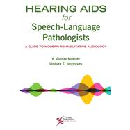 Hearing AIDS for Speech-language Pathologists by Mueller, H. Gustav, Ph.D.; Jorgensen, Lindsey E., Ph.D., 9781635502145