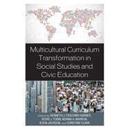 Multicultural Curriculum Transformation in Social Studies and Civic Education by Fasching-Varner, Kenneth J.; Tobin, Kerri J.; Marrun, Norma A.; Jackson, Iesha; Clark, Christine; Kelley, Averill; DeSalvo, Chelsea; Navarro Edwards, Laura A.; Grbz-Kksari, Glsm; Urbani, Jacquelyn M.; Monroe-Speed, Candace; Doshi, Bhavya; Brashears, 9781793602145