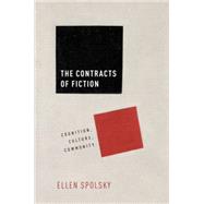 Contracts of Fiction Cognition, Culture, Community by Spolsky, Ellen, 9780190232146