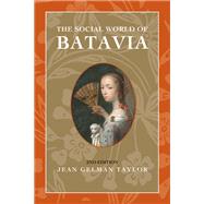 The Social World of Batavia by Taylor, Jean Gelman, 9780299232146