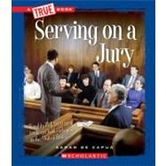 Serving on a Jury by De Capua, Sarah, 9780531262146