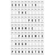 COVID-19 The Postgenomic Pandemic by Pennington, Hugh, 9781509552146