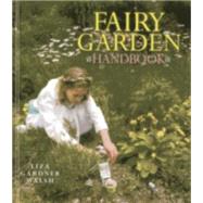 Fairy Garden Handbook by Walsh, Liza Gardner, 9781608932146