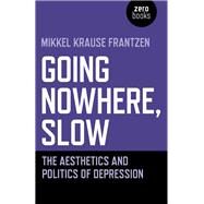 Going Nowhere, Slow by Frantzen, Mikkel Krause, 9781789042146