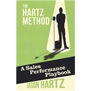 The Hartz Method A Sales Performance Playbook by Hartz, Jason, 9798350972146