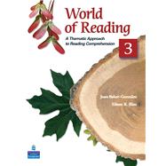 World of Reading 3 A Thematic Approach to Reading Comprehension by Baker-Gonzalez, Joan; Blau, Eileen K., 9780136002147