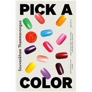 Pick a Color A Novel by Thammavongsa, Souvankham, 9780316422147