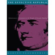 The Effective Republic by Flaumenhaft, Harvey, 9780822312147