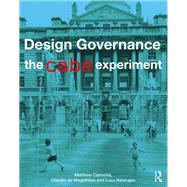 Design Governance: The CABE Experiment by Carmona; Matthew, 9781138812147