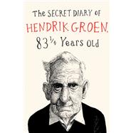 The Secret Diary of Hendrik Groen by Hendrik Groen, 9781455542147