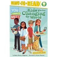Kids Who Are Changing the World Ready-to-Read Level 3 by Higginson, Sheila Sweeny; Petersen, Alyssa, 9781534432147