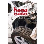 Head Case by Aronson, Sarah, 9781596432147