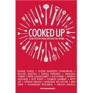 Cooked Up by Chiew, Elaine; Divakaruni, Chitra Banarjee; Fenton, Rachel; Ferraro, Diana; Gebbie, Vanessa, 9781780262147