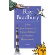 Libro para inspirar a curas, rabinos, y pastores desanimados / A Chapbook for Burnt-Out Preists, Rabbis and Ministers by Bradbury, Ray, 9789500422147