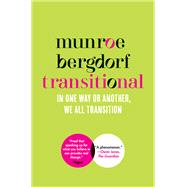 Transitional: In One Way or Another, We All Transition by Munroe Bergdorf, 9780063112148