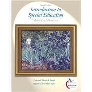 Introduction to Special Education Making a Difference, Student Value Edition by Smith, Deborah Deutsch; Tyler, Naomi Chowdhuri, 9780132582148