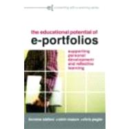 The Educational Potential of e-Portfolios: Supporting Personal Development and Reflective Learning by Stefani; Lorraine, 9780415412148