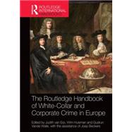 The Routledge Handbook of White-Collar and Corporate Crime in Europe by Van Erp; Judith, 9780415722148