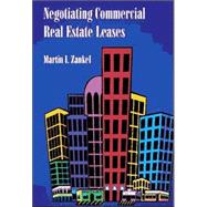 Negotiating Commercial Real Estate Leases by Zankel, Martin I., 9780940352148