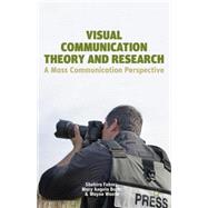 Visual Communication Theory and Research A Mass Communication Perspective by Fahmy, Shahira; Bock, Mary Angela; Wanta, Wayne, 9781137362148