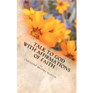 Talk to God With Affirmations of Faith by Martin, Christine Brooks, 9781463762148