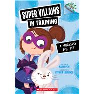 A Wickedly Evil Pet: A Branches Book (Super Villains in Training #2) by Pew, Kailei; Louren�o, Estrela, 9781546162148