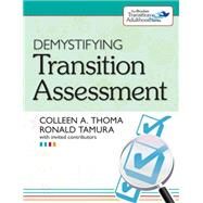 Demystifying Transition Assessment by Thoma, Colleen A., Ph.D.; Tamura, Ronald, Ph.D., 9781598572148