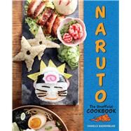 Naruto: The Unofficial Cookbook by Danielle Baghernejad, 9781958862148