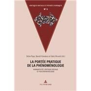 La portee pratique de la phenomenologie by Popa, Delia; Kanabus, Benot; Bruschi, Fabio, 9782875742148