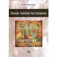 Donde habitan los faraones / Where does the pharaohs live by Cori, Patricia, 9786074572148
