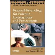 Practical Psychology for Forensic Investigations and Prosecutions by Kebbell, Mark R.; Davies, Graham M., 9780470092149