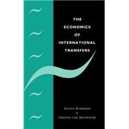 The Economics of International Transfers by Steven Brakman , Charles van Marrewijk, 9780521572149