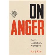 On Anger by Kim, Sue J., 9781477302149