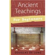 Ancient Teachings for Beginners by DeLong, Douglas, 9781567182149