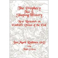The Prophecy That Is Shaping History by Ruthven, Jon Mark, 9781591602149
