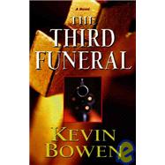 The Third Funeral by Bowen, Kevin, 9781930892149