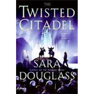 The Twisted Citadel by Douglass, Sara, 9780060882150