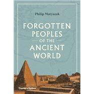 Forgotten Peoples of the Ancient World by Matyszak, Philip, 9780500052150