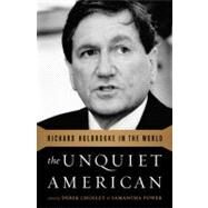 The Unquiet American Richard Holbrooke in the World by Chollet, Derek; Power, Samantha, 9781610392150