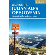 Walking the Julian Alps of Slovenia Mountain walks and short treks by Lombardo, Roberto, 9781786312150