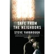 Safe from the Neighbors by Yarbrough, Steve, 9780307472151